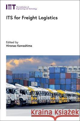 Its for Freight Logistics Hironao Kawashima 9781839533136 Institution of Engineering & Technology