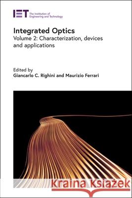 Integrated Optics: Characterization, Devices, and Applications Maurizio Ferrari 9781839533433