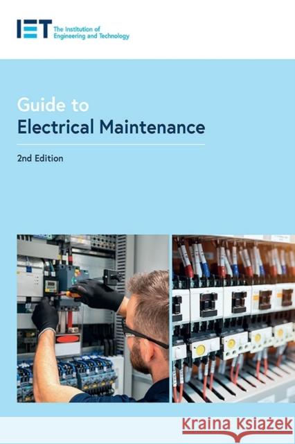 Guide to Electrical Maintenance The Institution of Engineering and Technology 9781839534928 Institution of Engineering and Technology