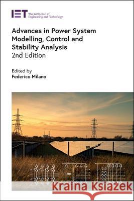 Advances in Power System Modelling, Control and Stability Analysis Federico Milano (Professor, University C   9781839535758