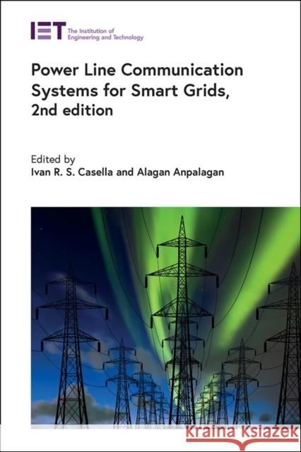 Power Line Communication Systems for Smart Grids Ivan R. Casella Alagan Anpalagan 9781839539244