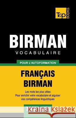 Vocabulaire Français-Birman pour l'autoformation - 7000 mots Andrey Taranov 9781839550508 T&p Books