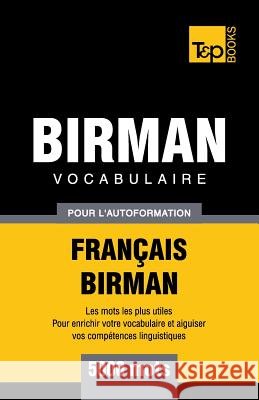 Vocabulaire Français-Birman pour l'autoformation - 5000 mots Taranov, Andrey 9781839550515 T&p Books