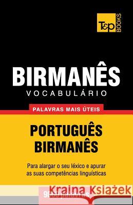 Vocabulário Português-Birmanês - 9000 palavras mais úteis Andrey Taranov 9781839550539 T&p Books