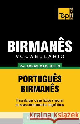 Vocabulário Português-Birmanês - 7000 palavras mais úteis Andrey Taranov 9781839550546 T&p Books