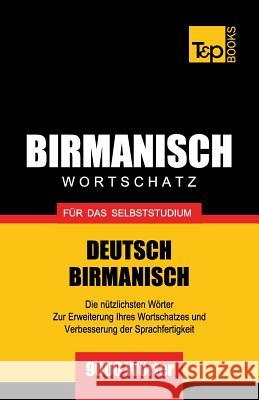 Wortschatz Deutsch-Birmanisch für das Selbststudium - 9000 Wörter Taranov, Andrey 9781839550577
