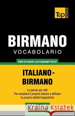 Vocabolario Italiano-Birmano per studio autodidattico - 7000 parole Taranov, Andrey 9781839550621 T&p Books