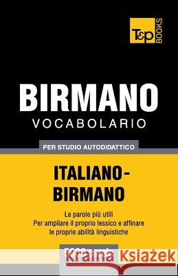 Vocabolario Italiano-Birmano per studio autodidattico - 5000 parole Taranov, Andrey 9781839550638 T&p Books