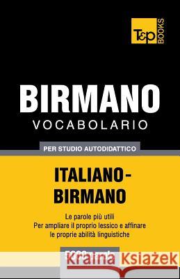 Vocabolario Italiano-Birmano per studio autodidattico - 5000 parole Taranov, Andrey 9781839550638 T&p Books