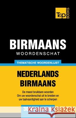 Thematische woordenschat Nederlands-Birmaans - 3000 woorden Andrey Taranov 9781839550713 T&p Books