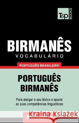 Vocabulário Português Brasileiro-Birmanês - 9000 palavras Andrey Taranov 9781839550720 T&p Books