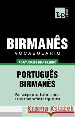 Vocabulário Português Brasileiro-Birmanês - 7000 palavras Andrey Taranov 9781839550737 T&p Books