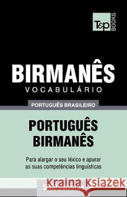 Vocabulário Português Brasileiro-Birmanês - 5000 palavras Andrey Taranov 9781839550744 T&p Books