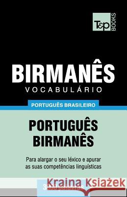 Vocabulário Português Brasileiro-Birmanês - 3000 palavras Andrey Taranov 9781839550751 T&p Books