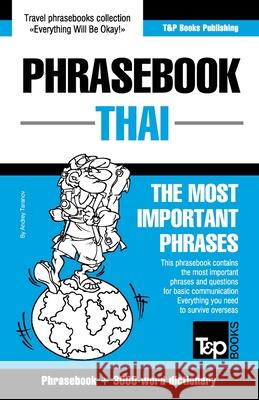 Phrasebook - Thai- The most important phrases: Phrasebook and 3000-word dictionary Andrey Taranov 9781839550843 T&p Books