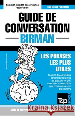 Guide de conversation - Birman - Les phrases les plus utiles: Guide de conversation et dictionnaire de 3000 mots Andrey Taranov 9781839551017 T&p Books