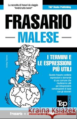 Frasario - Malese - I termini e le espressioni più utili: Frasario e dizionario da 3000 vocaboli Taranov, Andrey 9781839551093 T&p Books