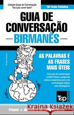 Guia de Conversação - Birmanês - as palavras e as frases mais úteis: Guia de conversação e dicionário de 3000 palavras Taranov, Andrey 9781839551284 T&p Books