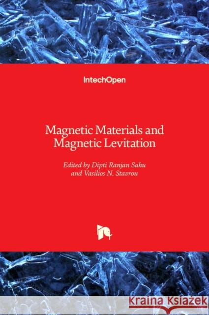 Magnetic Materials and Magnetic Levitation Vasilios N. Stavrou Dipti Ranjan Sahu 9781839621604 Intechopen