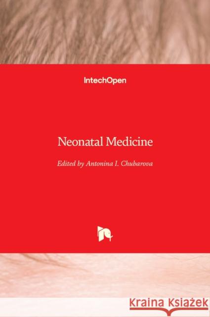 Neonatal Medicine Antonina Chubarova 9781839622748