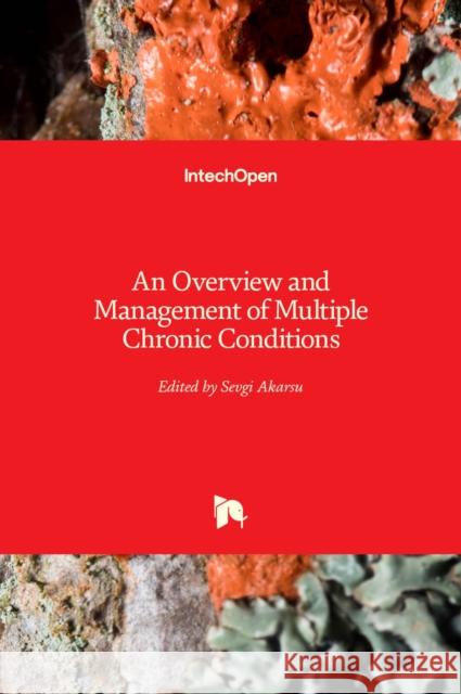 An Overview and Management of Multiple Chronic Conditions Sevgi Akarsu 9781839623103