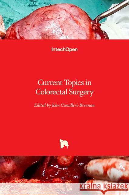Current Topics in Colorectal Surgery John Camilleri-Brennan 9781839623356