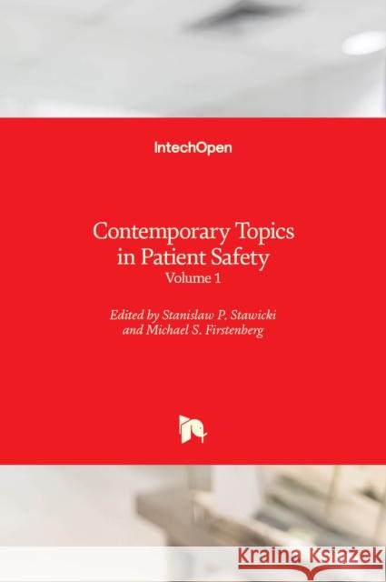 Contemporary Topics in Patient Safety: Volume 1 Michael S Firstenberg Stanislaw P Stawicki  9781839624032