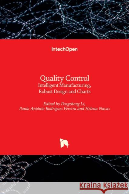 Quality Control: Intelligent Manufacturing, Robust Design and Charts Pengzhong Li Paulo Ant 9781839624971 Intechopen