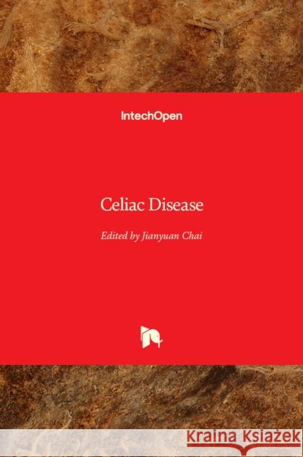 Celiac Disease Jianyuan Chai 9781839625350