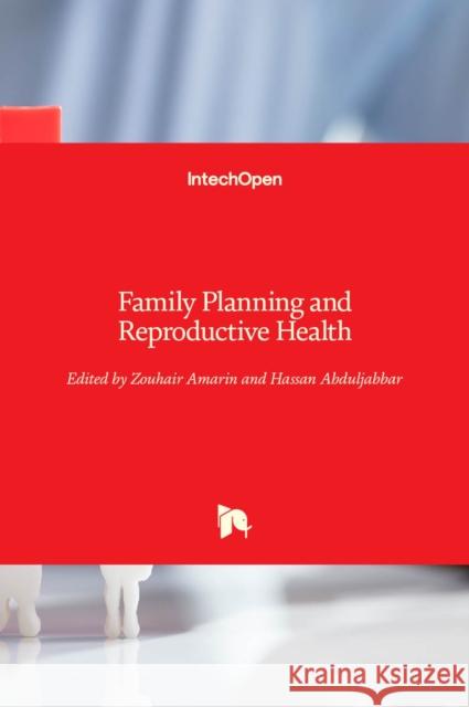 Family Planning and Reproductive Health Zouhair Amarin Hassan Abduljabbar 9781839625381 Intechopen