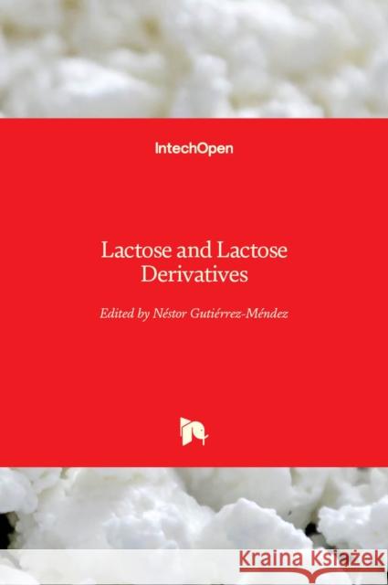 Lactose and Lactose Derivatives Guti 9781839626043