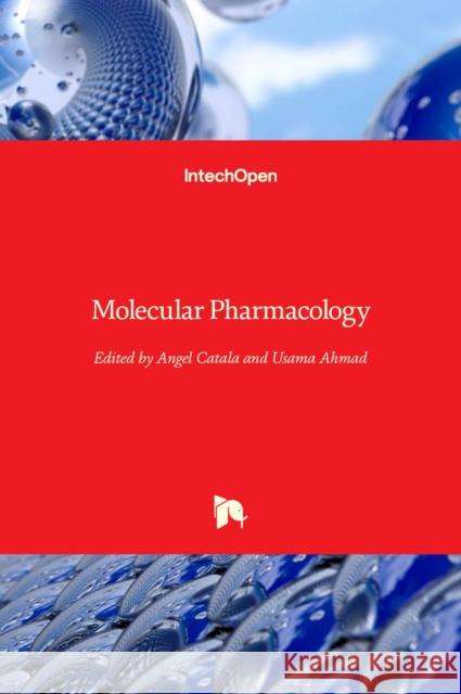 Molecular Pharmacology Angel Catala Usama Ahmad 9781839629310 Intechopen