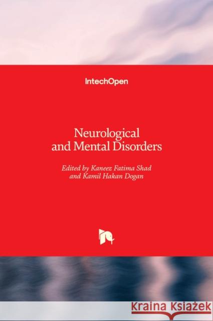 Neurological and Mental Disorders Kamil Hakan Dogan Kaneez Fatim 9781839629730 Intechopen