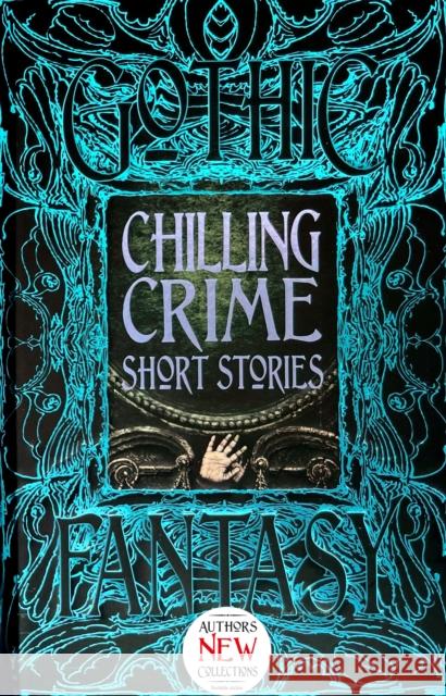 Chilling Crime Short Stories Flame Tree Studio (Literature and Scienc 9781839647680 Flame Tree Publishing