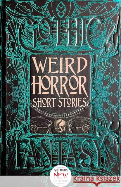 Weird Horror Short Stories Flame Tree Studio (Literature and Scienc 9781839649356 Flame Tree Publishing