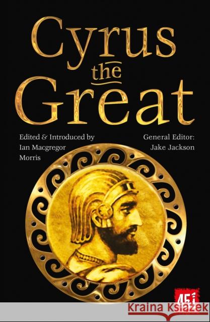 Cyrus the Great: Epic and Legendary Leaders J. K. Jackson 9781839649950 Flame Tree Publishing