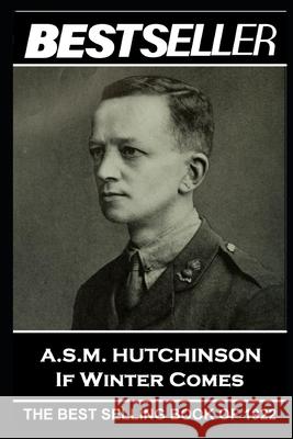 A.S.M. Hutchinson - If Winter Comes: The Bestseller of 1922 Arthur Stuart-Menteth Hutchinson 9781839671432