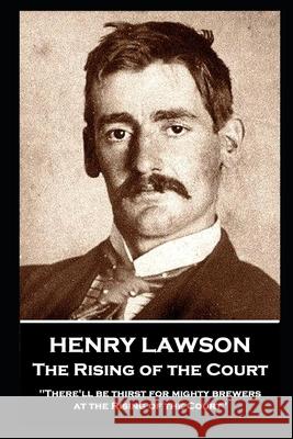 Henry Lawson - The Rising of the Court: 