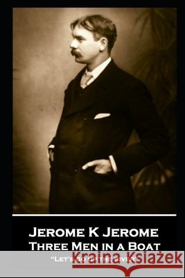 Jerome K Jerome - Three Men in a Boat: 