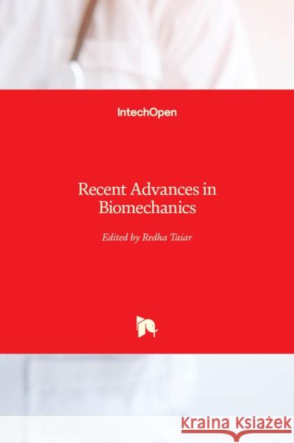 Recent Advances in Biomechanics Redha Taiar 9781839680717 Intechopen
