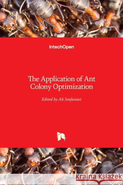 The Application of Ant Colony Optimization Ali Soofastaei   9781839681769 Intechopen