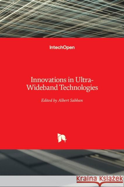 Innovations in Ultra-Wideband Technologies Albert Sabban 9781839683367 Intechopen