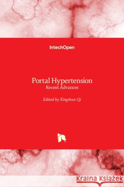 Portal Hypertension: Recent Advances Xingshun Qi 9781839683435