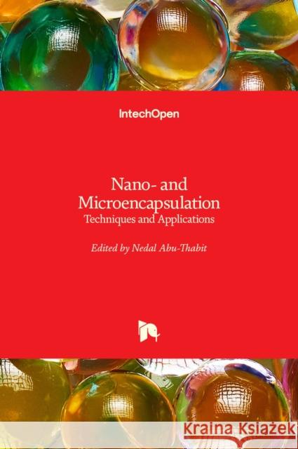 Nano- and Microencapsulation: Techniques and Applications Nedal Abu-Thabit 9781839683480