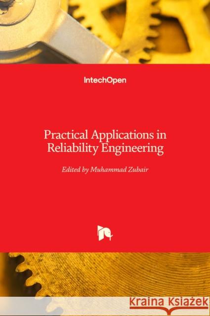 Practical Applications in Reliability Engineering Muhammad Zubair 9781839683992