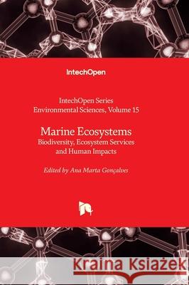 Marine Ecosystems - Biodiversity, Ecosystem Services and Human Impacts J. Kevin Summers Ana Marta Gon?alves 9781839684593 Intechopen