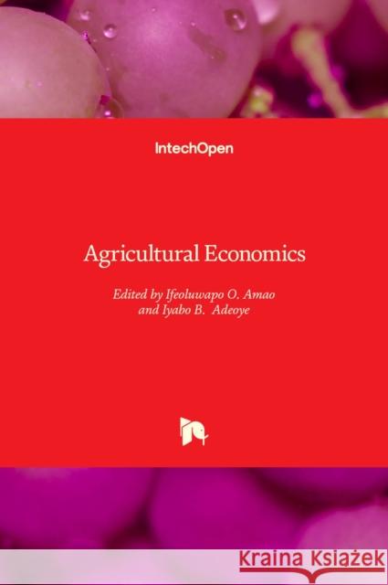 Agricultural Economics Ifeoluwapo Amao Iyabo Adeoye 9781839685378