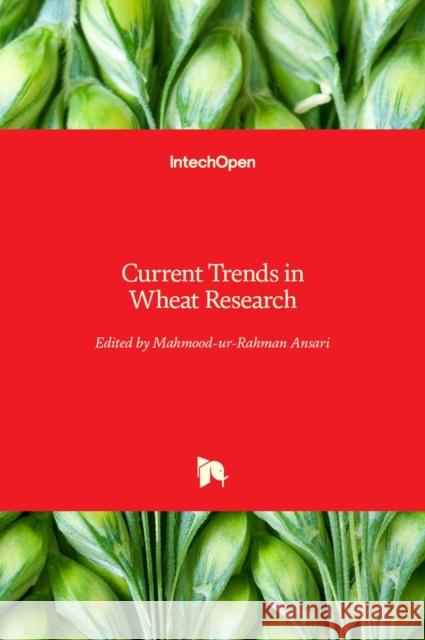 Current Trends in Wheat Research Mahmood-Ur-Rahman Ansari   9781839685934