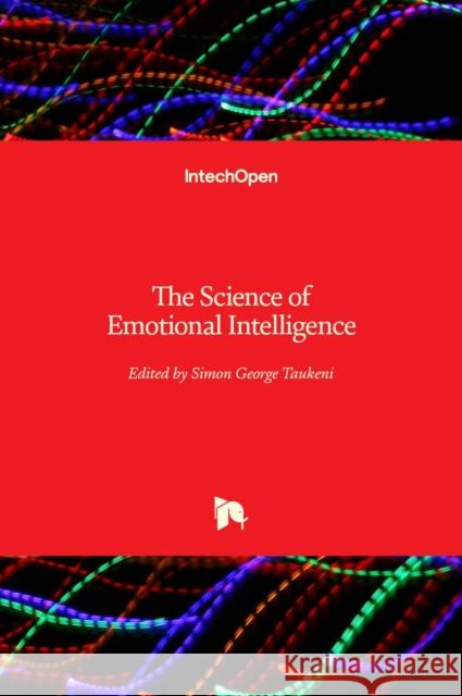 The Science of Emotional Intelligence Simon George Taukeni 9781839686351