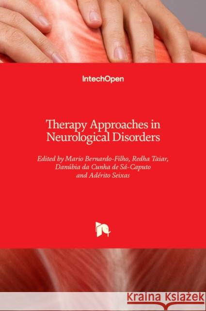 Therapy Approaches in Neurological Disorders Mario Bernardo-Filho Redha Taiar Dan 9781839686689 Intechopen